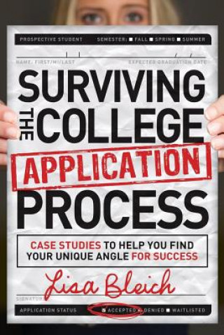 Kniha Surviving the College Application Process Lisa Bleich