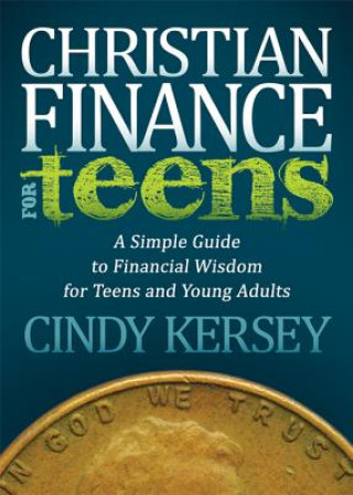 Kniha Christian Finance for Teens Cindy Kersey