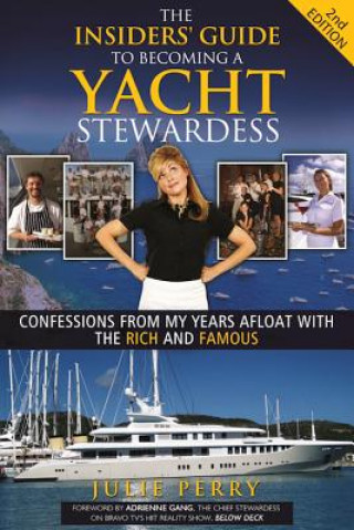 Книга Insiders' Guide to Becoming a Yacht Stewardess 2nd Edition Julie Perry