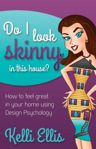 Книга Do I Look Skinny In This House? Kelli Ellis