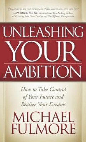 Buch Unleashing Your Ambition Michael Fulmore