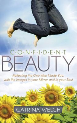Könyv Confident Beauty Catrina Welch