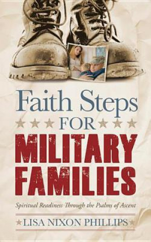 Книга Faith Steps for Military Families Lisa Nixon Phillips