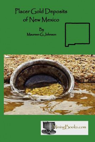 Carte Placer Gold Deposits of New Mexico Maureen G Johnson