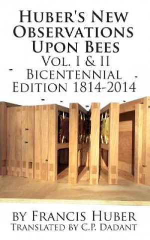 Książka Huber's New Observations Upon Bees The Complete Volumes I & II Francis Huber