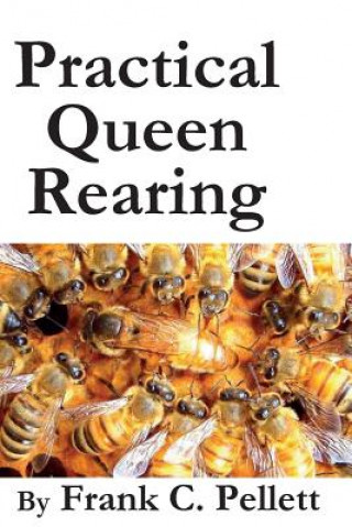 Book Practical Queen Rearing Frank Chapman Pellett