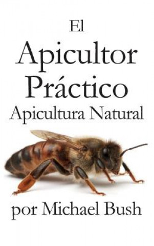 Book Apicultor Practico Volumenes I, II & III Apicultor Natural Michael Bush