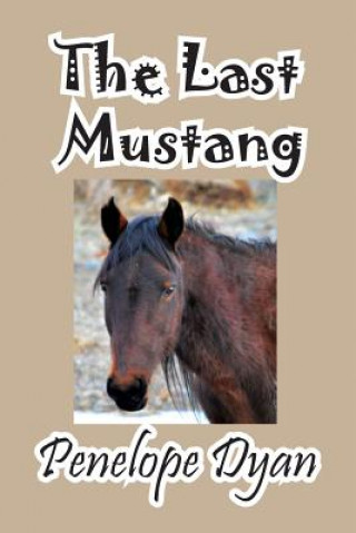 Knjiga Last Mustang Penelope Dyan