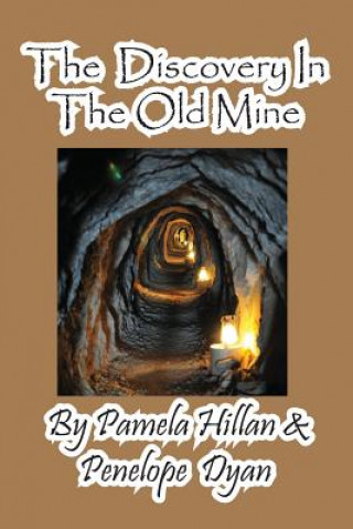 Knjiga Discovery in the Old Mine Penelope Dyan