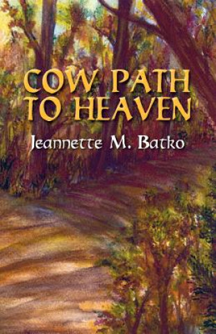 Livro Cow Path to Heaven Jeanette M Batko