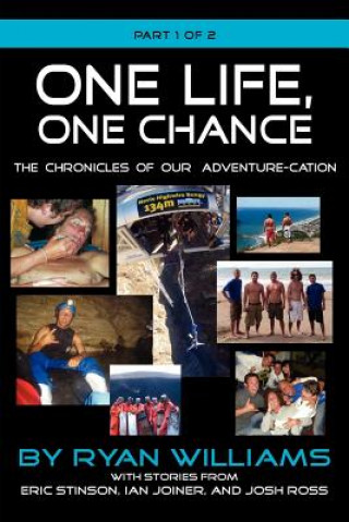 Kniha One Life, One Chance, the Chronicles of Our Adventure-Cation -Part 1 of 2 Ryan Williams