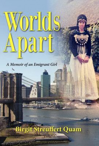 Buch Worlds Apart, a Memoir of an Emigrant Girl Birgit Streuffert Quam