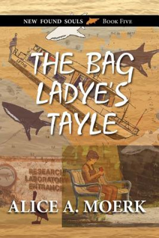 Książka Bag Ladye's Tayle, New Found Souls Book Five Alice A Moerk