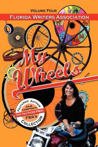 Kniha My Wheels, Florida Writers Association, Volume Four Florida Writers Association