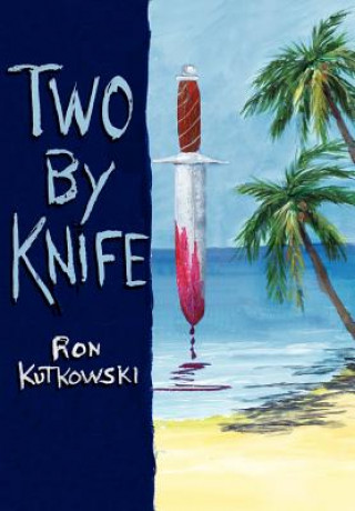 Kniha Two by Knife Ron Kutkowski