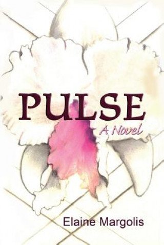 Kniha Pulse, a Novel Elaine Margolis