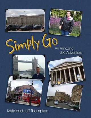 Kniha Simply Go, an Amazing U.K. Adventure Jeff Thompson