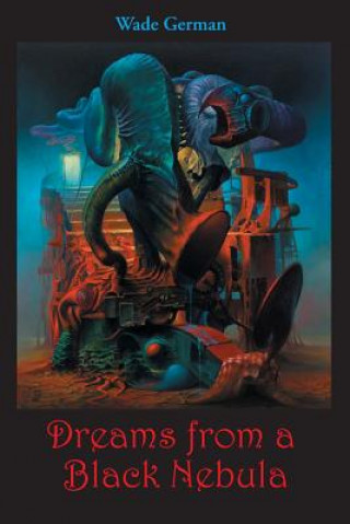 Книга Dreams from a Black Nebula Wade German