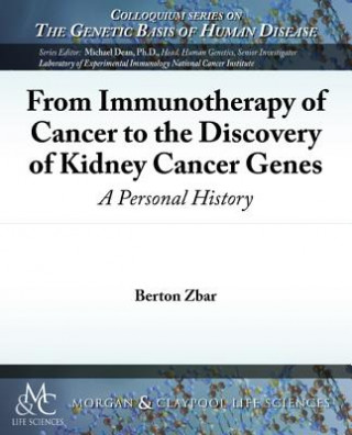 Knjiga From Immunotherapy of Cancer to the Discovery of Kidney Cancer Genes Berton Zbar