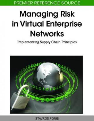 Knjiga Managing Risk in Virtual Enterprise Networks Stavros Ponis