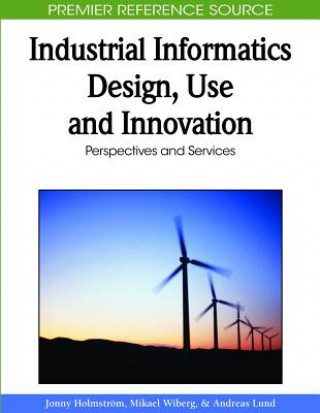 Könyv Industrial Informatics Design, Use and Innovation Mikael Wiberg