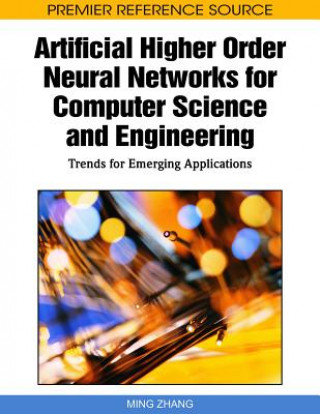Książka Artificial Higher Order Neural Networks for Computer Science and Engineering Ming Zhang