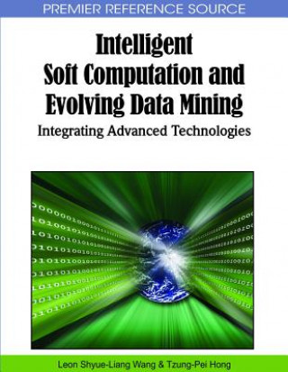 Carte Intelligent Soft Computation and Evolving Data Mining Tzung-Pei Hong