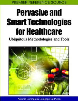 Книга Pervasive and Smart Technologies for Healthcare Giuseppe De Pietro