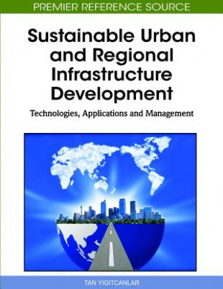 Книга Sustainable Urban and Regional Infrastructure Development Tan Yigitcanlar