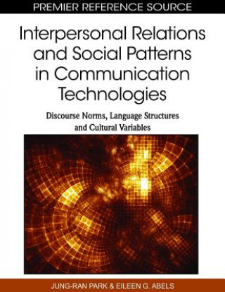 Kniha Interpersonal Relations and Social Patterns in Communication Technologies Eileen G. Abels