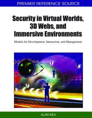 Książka Security in Virtual Worlds, 3D Webs, and Immersive Environments Alan Rea