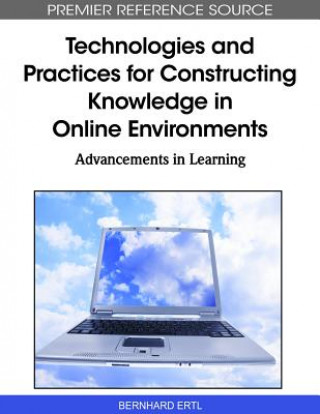 Carte Technologies and Practices for Constructing Knowledge in Online Environments Bernhard Ertl