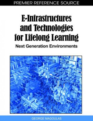 Buch E-Infrastructures and Technologies for Lifelong Learning George Magoulas