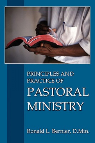 Kniha Principles and Practice of Pastoral Ministry Ronald L. Bernier