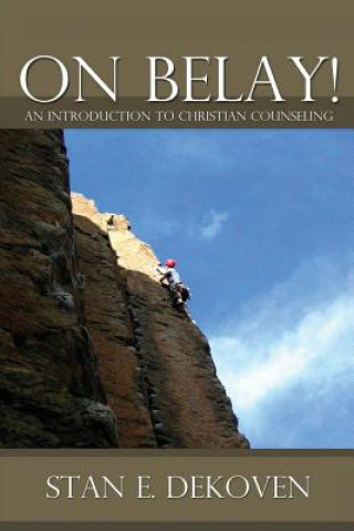 Kniha On Belay! An Introduction to Christian Counseling Stan DeKoven