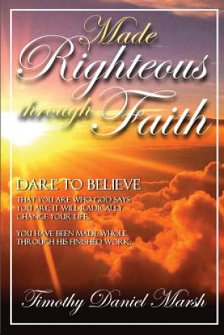 Knjiga Made righteous through faith Timothy marsh