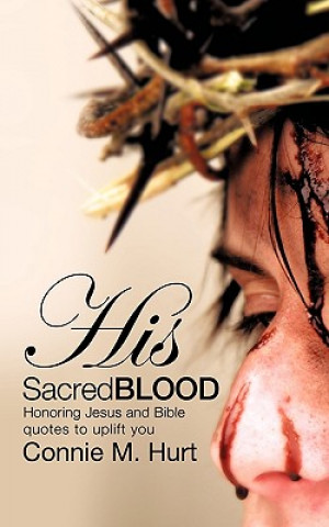 Book His Sacred Blood Connie M Hurt