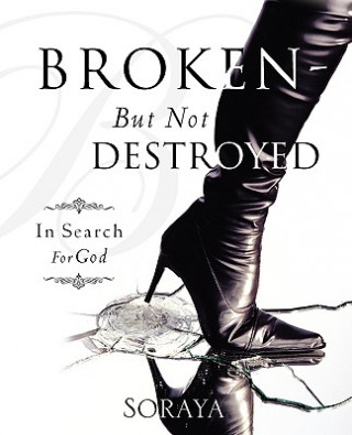 Libro Broken-But Not Destroyed Soraya