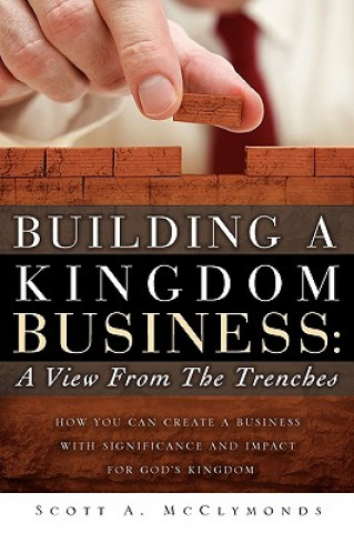 Carte Building a Kingdom Business Scott A McClymonds