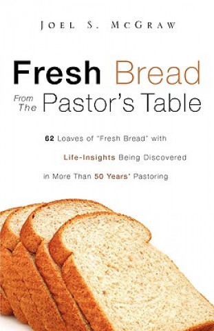 Knjiga Fresh Bread From The Pastor's Table Joel S McGraw