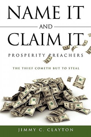 Libro Name It And Claim It Prosperity Preachers Jimmy C Clayton