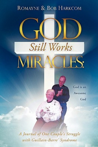 Libro God Still Works Miracles Bob Harkcom