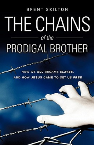 Libro Chains of the Prodigal Brother Brent Skilton