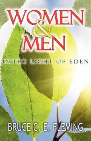 Knjiga Women and Men in the Light of Eden Bruce C E Fleming