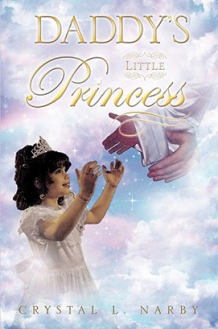 Könyv Daddy's Little Princess Crystal L Narby