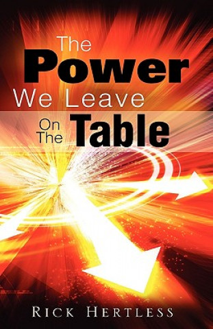 Livre Power We Leave On The Table Rick Hertless