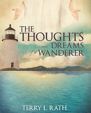 Книга Thoughts and Dreams of a Wanderer Terry L Rath