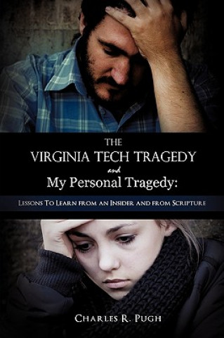 Knjiga Virginia Tech Tragedy and My Personal Tragedy Charles R Pugh