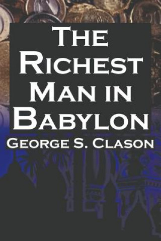 Kniha Richest Man in Babylon George Samuel Clason