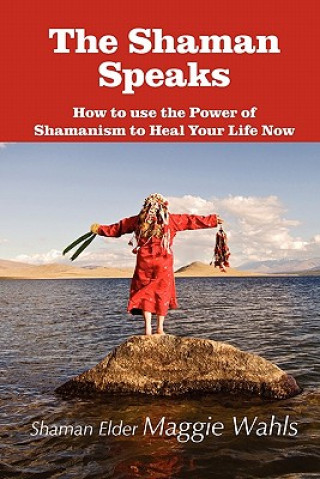 Kniha Shaman Speaks Shaman Elder Maggie Wahls
